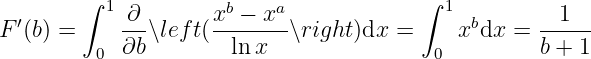         ∫ 1          b    a             ∫ 1
F′(b) =    -∂-∖left(x--−-x-∖right )dx  =    xbdx  = --1--
         0 ∂b         ln x                0         b + 1
