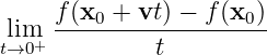  lim  f(x0-+-vt)-−-f(x0-)
t→0+          t
