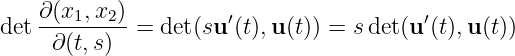 det ∂(x1,x2)-=  det(su′(t),u (t)) = sdet(u ′(t),u(t))
     ∂(t,s)
