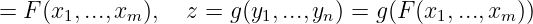 =  F(x1,...,xm ),  z = g (y1,...,yn) = g(F (x1,...,xm ))
