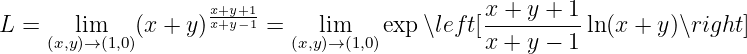                     x+y+1                     x-+-y-+-1-
L =  (x,ly)im→ (1,0)(x + y)x+y−1 = (x,yli)→m(1,0)exp ∖lef t[x + y − 1 ln(x + y)∖right]
