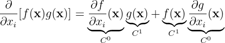  ∂               ∂f                 ∂g
----[f (x )g(x)] = ---(x) g(x)+ f|(x)----(x)
∂xi             ◟∂xi◝◜-◞ ◟◝◜1◞  ◟ ◝◜1◞∂◟xi◝◜-◞
                   C0    C      C     C0
