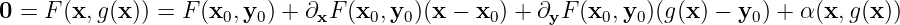 0 = F (x,g(x)) = F (x0,y0) + ∂xF (x0,y0)(x − x0 ) + ∂yF (x0,y0 )(g (x ) − y0 ) + α (x,g(x))
