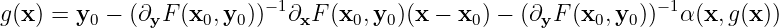 g(x) = y0 − (∂yF (x0,y0))−1∂xF (x0,y0 )(x − x0 ) − (∂yF (x0,y0 ))− 1α(x,g(x ))
