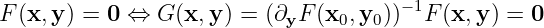                                       − 1
F (x, y) = 0 ⇔  G (x,y) = (∂yF (x0,y0 ))  F (x,y ) = 0
