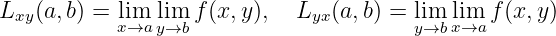 Lxy (a, b) = xli→ma lyi→mb f(x,y),  Lyx(a,b) = liym→bxli→ma f(x, y)
